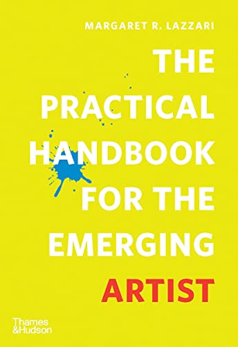 The Practical Handbook for the Emerging Artist [Paperback]