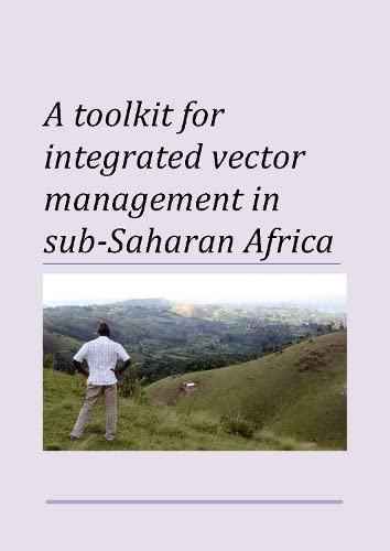 Toolkit for Integrated Vector Management in Sub-Saharan Africa [Paperback]