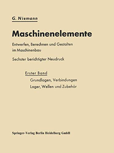 Maschinenelemente Entwerfen, Berechnen und Gestalten im Maschinenbau Grundlagen [Paperback]