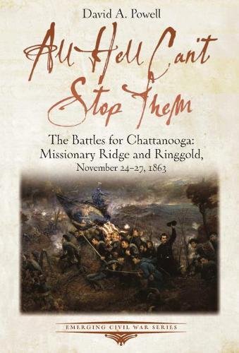 All Hell Cant Stop Them The Battles for ChattanoogaMissionary Ridge and Ringg [Paperback]