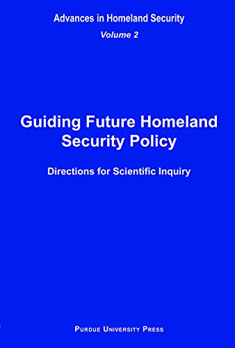 Guiding Future Homeland Security Policy Directions For Scientific Inquiry Advan [Hardcover]