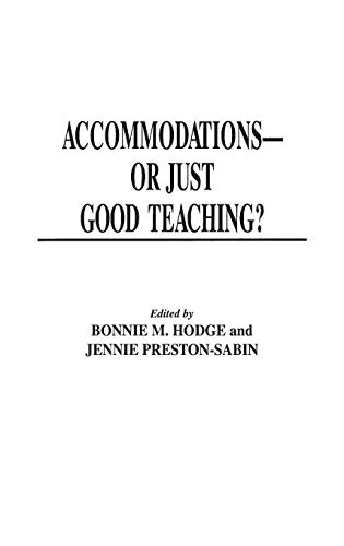 Accommodations -- Or Just Good Teaching Strategies for Teaching College Studen [Hardcover]