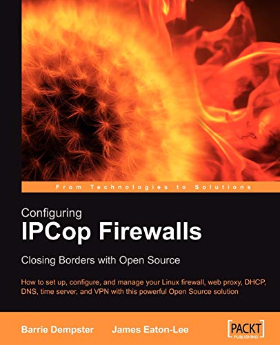 Configuring Ipcop Firewalls Closing Borders With Open Source How To Setup, Con [Paperback]