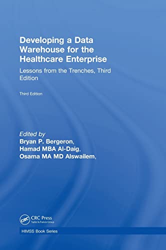 Developing a Data Warehouse for the Healthcare Enterprise Lessons from the Tren [Hardcover]