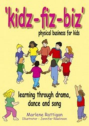 Kidz-Fiz-Biz Physical Business for Kids  Learning Through Drama, Dance and Song [Unknown]