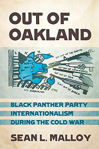 Out Of Oakland Black Panther Party Internationalism During The Cold War (the Un [Paperback]