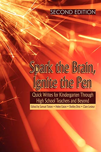 Spark the Brain, Ignite the Pen  Quick Writes for Kindergarten Through High Sch [Paperback]