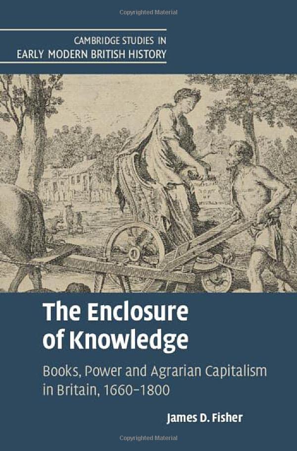 The Enclosure of Knowledge Books, Power and Agrarian Capitalism in Britain, 166 [Hardcover]