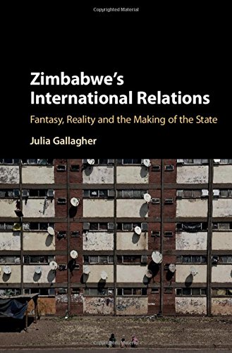 Zimbabwe's International Relations Fantasy, Reality and the Making of the State [Hardcover]