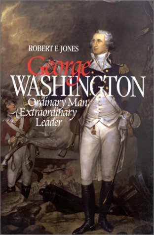 George Washington Ordinary Man, Extraordinary Leader [Hardcover]