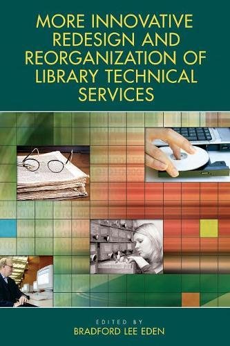 More Innovative Redesign And Reorganization Of Library Technical Services [Paperback]