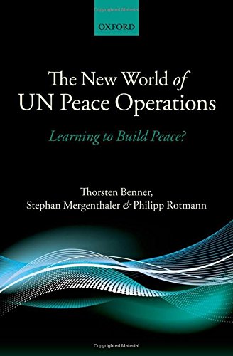 The New World of UN Peace Operations Learning to Build Peace [Hardcover]