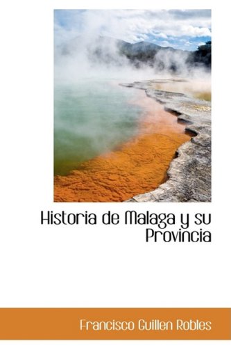 Historia de Malaga y Su Provinci [Paperback]