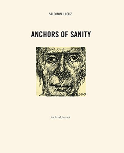 Anchors Of Sanity An Artist Journal Drawings 2001-2015 [Paperback]