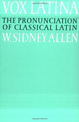 Vox Latina A Guide to the Pronunciation of Classical Latin [Paperback]