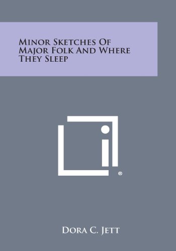 Minor Sketches of Major Folk and Where They Sleep [Paperback]