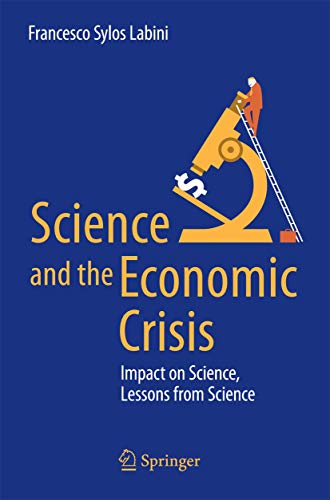 Science and the Economic Crisis Impact on Science, Lessons from Science [Paperback]