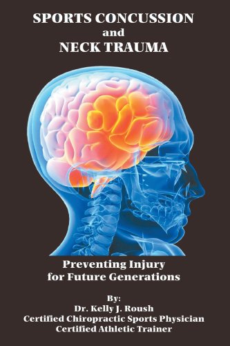 Sports Concussion And Neck Trauma Preventing Injury For Future Generations [Paperback]