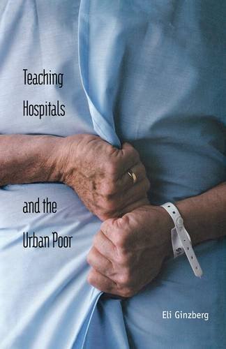 Teaching Hospitals and the Urban Poor [Paperback]