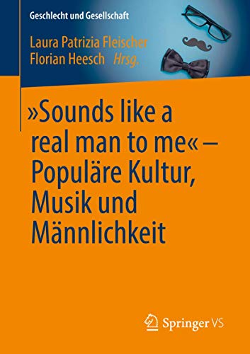 Sounds like a real man to me  Populre Kultur, Musik und Mnnlichkeit [Paperback]