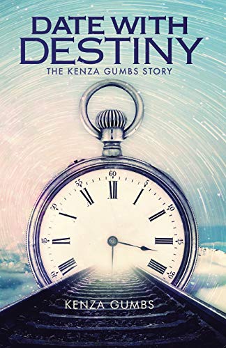 Date with Destiny  The Kenza Gumbs Story [Paperback]