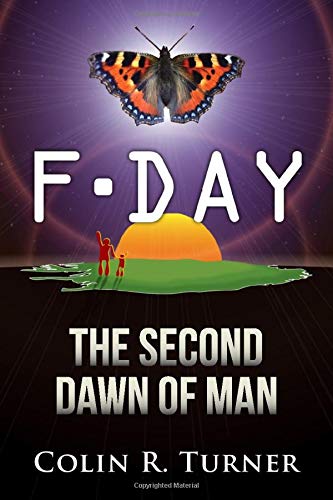 F-Day The Second Dawn Of Man [Paperback]