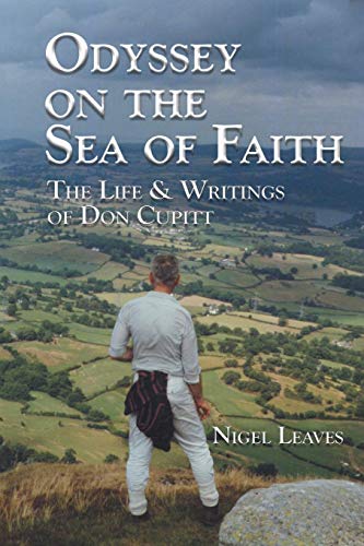 Odyssey on the Sea of Faith  The Life and Writings of Don Cupitt [Paperback]