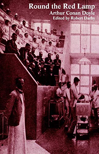 Round The Red Lamp And Other Medical Writings [Paperback]