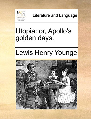 Utopi  Or, Apollo's golden Days [Paperback]
