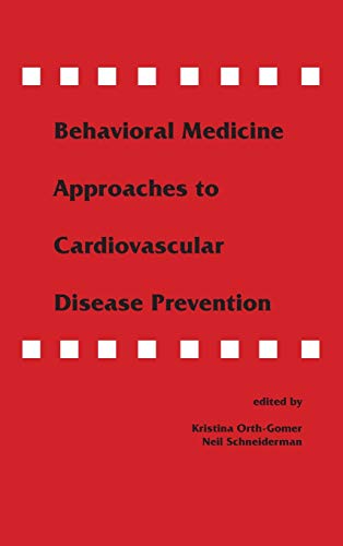 Behavioral Medicine Approaches to Cardiovascular Disease Prevention [Hardcover]