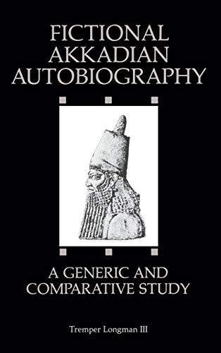 Fictional Akkadian Autobiography  A Generic and Comparative Study [Hardcover]