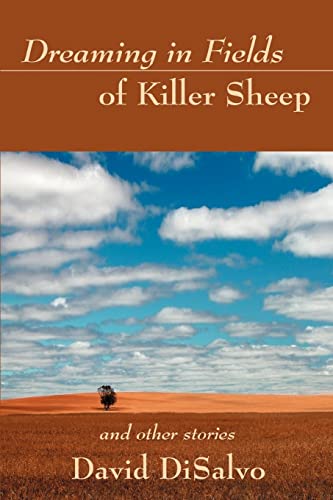 Dreaming In Fields Of Killer Sheep And Other Stories [Paperback]