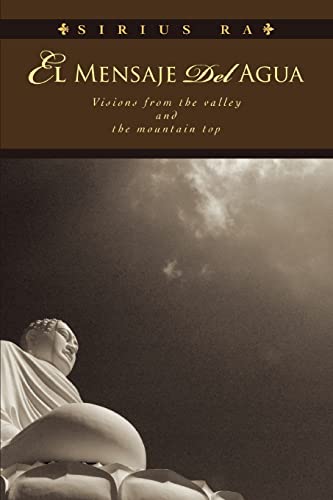 Mensaje Del Agua  Visions from the valley and the mountain Top [Unknown]