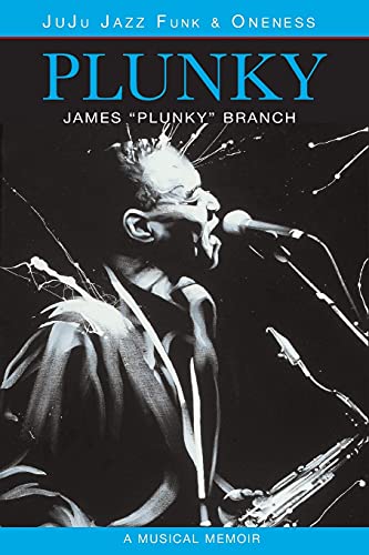 Plunky Juju Jazz Funk And Oneness [Paperback]