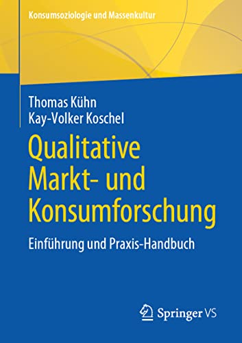 Qualitative Markt- und Konsumforschung Einfhrung und Praxis-Handbuch [Paperback]