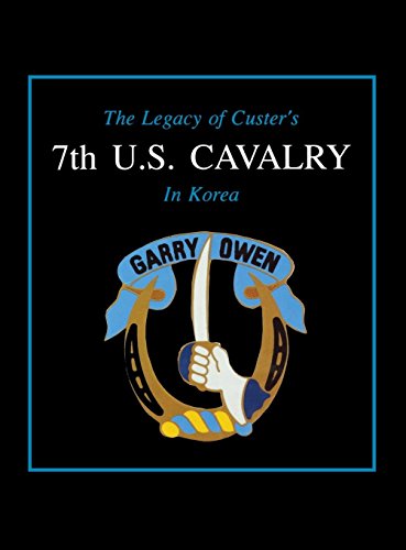 The Legacy of Custer's 7th U.S. Cavalry in Korea [Paperback]