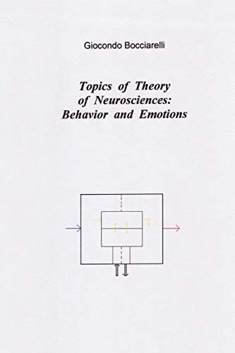 Topics Of Theory Of Neurosciences Behavior And Emotions (italian Edition) [Paperback]