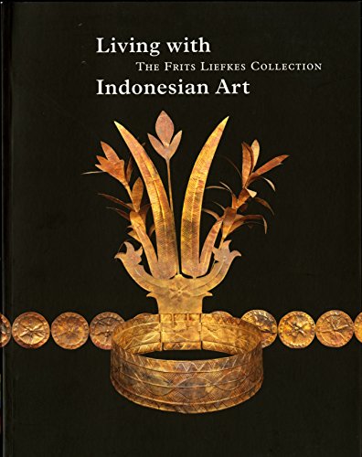 Living with Indonesian Art The Frits Liefkes Collection [Paperback]