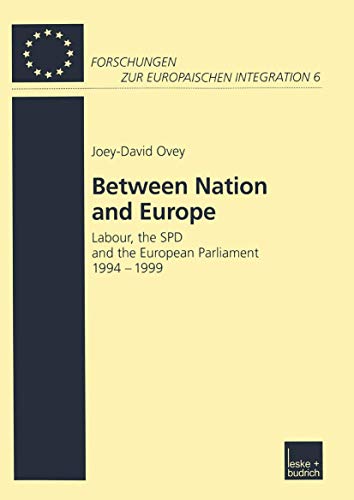 Between Nation and Europe Labour, the SPD and the European Parliament 19941999 [Paperback]