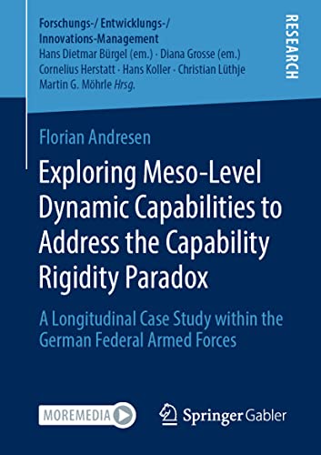 Exploring Meso-Level Dynamic Capabilities to Address the Capability Rigidity Par [Paperback]