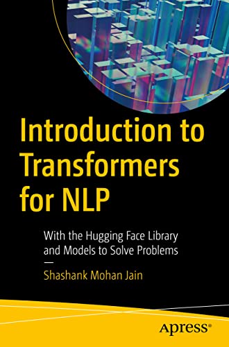 Introduction to Transformers for NLP With the Hugging Face Library and Models t [Paperback]