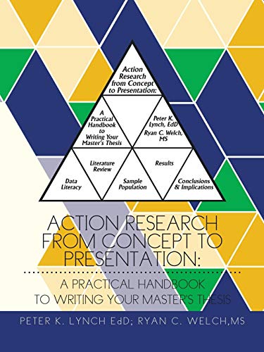 Action Research From Concept To Presentation A Practical Handbook To Writing Yo [Paperback]
