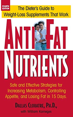 Anti-Fat Nutrients Safe and Effective Strategies for Increasing Metabolism, Con [Hardcover]