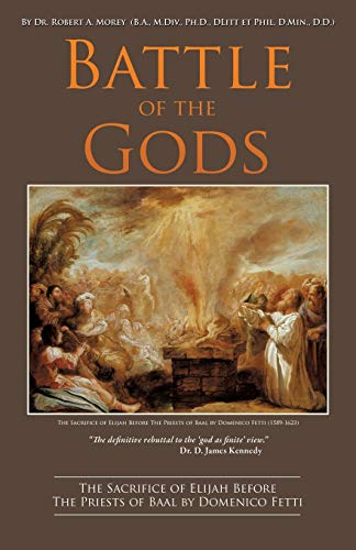 Battle of the Gods  JAMES KENNEDY the Definitive Rebuttal of the 'god As Finite [Paperback]