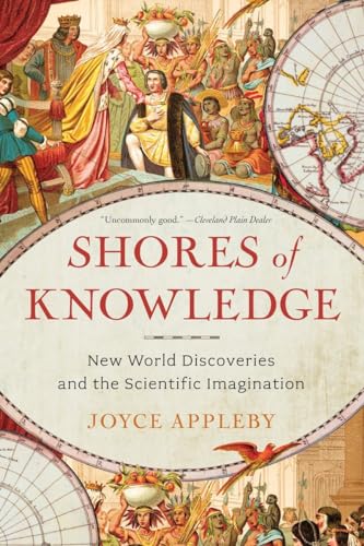 Shores of Knowledge New World Discoveries and the Scientific Imagination [Paperback]