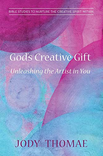 God's Creative Giftunleashing The Artist In You Bible Studies To Nurture The Cr [Paperback]