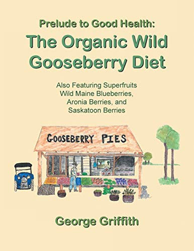 Prelude To Good Health The Organic Wild Gooseberry Diet Also Featuring Superfr [Paperback]