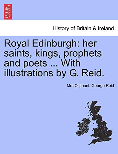 Royal Edinburgh  Her saints, kings, prophets and poets ... with illustrations b [Paperback]