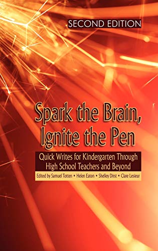 Spark the Brain, Ignite the Pen  Quick Writes for Kindergarten Through High Sch [Hardcover]