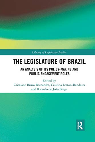 The Legislature of Brazil An Analysis of Its Policy-Making and Public Engagemen [Paperback]